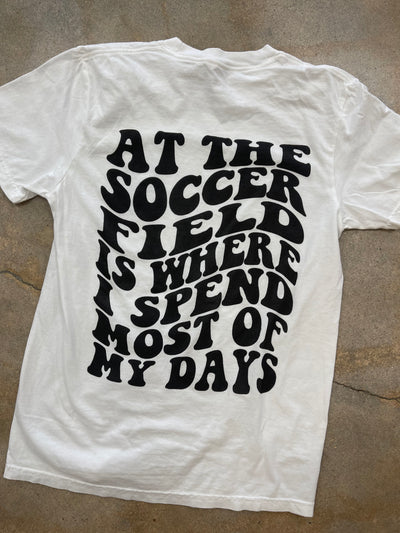 Where I Spend Most Of My Days MAMA Soccer Tee