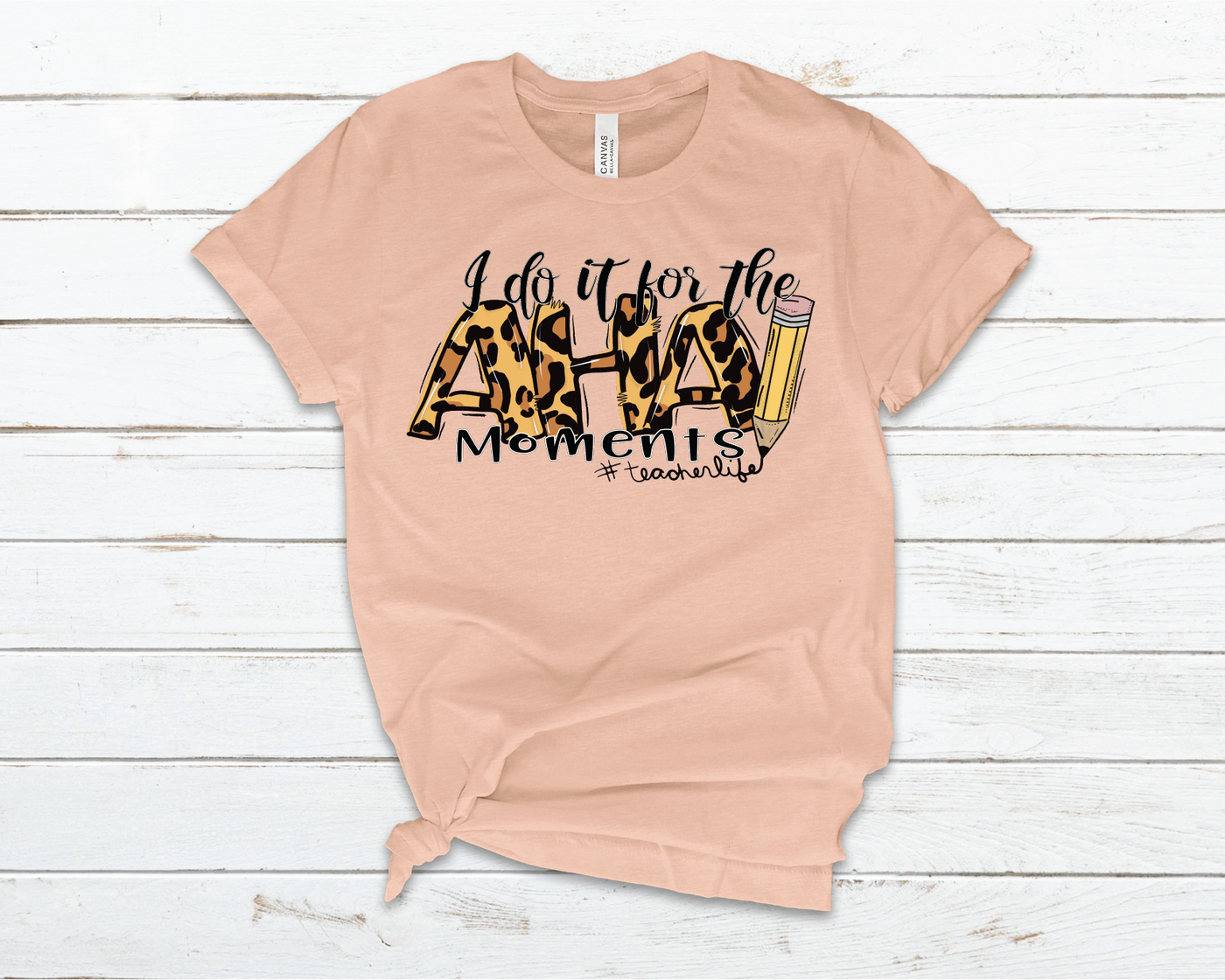 I do it for the AHA moments Tee